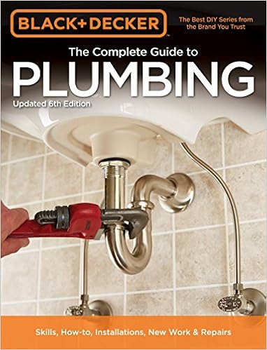 Black & Decker The Complete Guide to Plumbing, 6th edition (Black & Decker Complete Guide), by Editors of Cool Springs Press Black & Decker The Complete Guide to Plumbing, 6th edition (Black & Decker Complete Guide), by Editors of Cool Springs Press