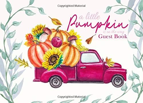 A Little Pumpkin is on the Way Guest Book: Pink Truck Baby Shower Advice for Parents and Gift Log Paperback – 27 Sept. 2019