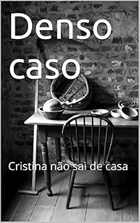 Livro Denso caso: Cristina não sai de casa
