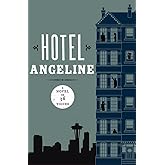 Hotel Angeline: A Novel in 36 Voices