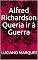 Livro Alfred Richardson Queria ir à Guerra