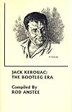 Jack Kerouac - The Bootleg Era : A Bibliography of Pirated Editions, Kerouac, Jack, 0934953406