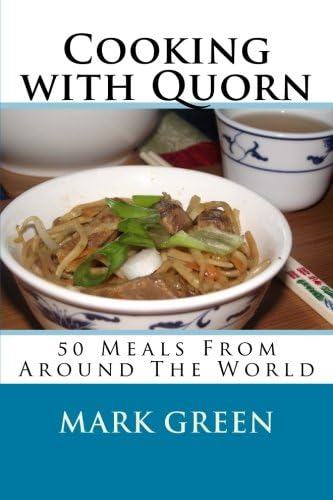 Cooking with Quorn: 50 Meals From Around The World