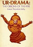 Ur-Drama: The Origins of Theatre by 