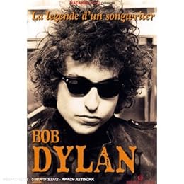 Bob Dylan, La Légende D'un Songwriter