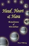 Head, Heart & Hara: The Soul Centers Of West And