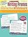 Writing Frames for the Interactive Whiteboard: Quick & Easy Lessons, Models, and Writing Frames That Guide Students to Write Narrative, Descriptive, ... Whiteboard Activities (Scholastic))