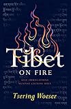 Tibet on Fire: Self-Immolations Against Chinese Rule