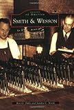 Smith & Wesson (MA) (Images of America)