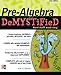 Pre-Algebra DeMYSTiFieD, Second Edition by Allan Bluman