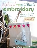 Freehand Machine Embroidery: Learning to draw with your sewing machine by 