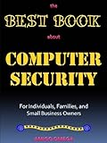 "The Best Book About Computer Security for Individuals, Families, and Small Business Owners" av Amigo Omega