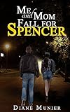 Me and Mom Fall for Spencer