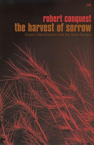 The Harvest Of Sorrow Soviet Collectivisation And The Terror Famine Conquest Robert Amazon Sg Books