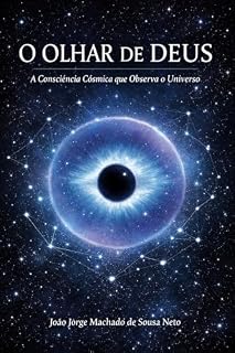 Livro O Olhar de Deus: A Consciéncia Cósmica que Observa o Universo