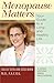 Menopause Matters: Your Guide to a Long and Healthy Life (A Johns Hopkins Press Health Book)