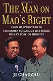 The Man on Mao's Right: From Harvard Yard to Tiananmen Square, My Life Inside China's Foreign Minist by