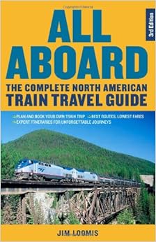 All Aboard The Complete North American Train Travel Guide