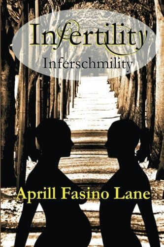 Infertility Inferschmility Paperback – December 9, 2013