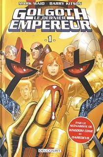 Golgoth Le Dernier Empereur Tome 1 Mark Waid Babelio