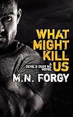 What Might Kill Us (The Devil's Dust Book 5)