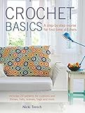 Crochet Basics: Includes 20 patterns for cushions and throws, hats, scarves, bags, and more by Nicki Trench
