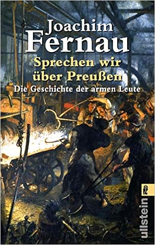 Sprechen Wir Uber Preussen Die Geschichte Der Armen Leute 0 Amazon De Fernau Joachim Bucher