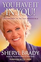 You Have It In You!: Empowered To Do The Impossible