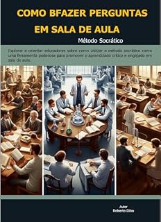 Livro COMO FAZER PERGUNTAS EM SALA DE AULA: Método Socrático