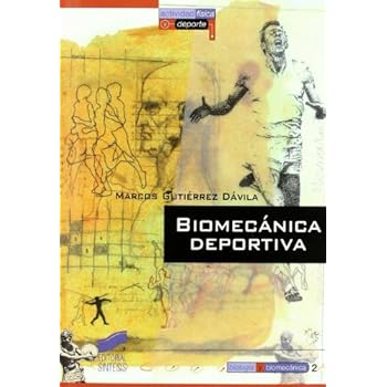 Biomecánica deportiva (Actividad física y deporte. Biología y biomecánica) Biomecánica deportiva (Actividad física y deporte. Biología y biomecánica)