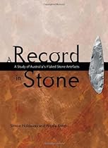 A Record in Stone: The Study of Australia's Flaked Stone Artefacts