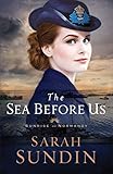 The Sea Before Us (Sunrise at Normandy Book #1) by Sarah Sundin
