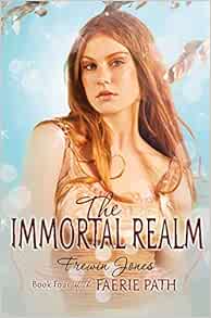 The Immortal Realm Faerie Path Book 4 9780060871550 Jones Frewin Books Amazon Com