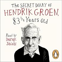 The Secret Diary of Hendrik Groen, 83&frac14; Years Old - Hendrik Groen