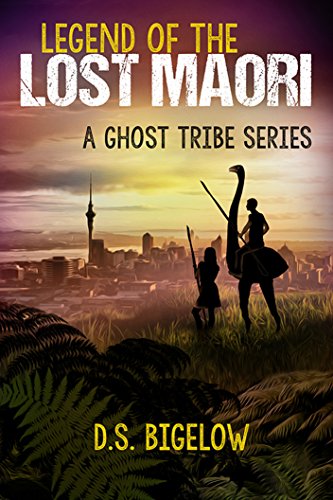 Legend of the Lost Maori (A Ghost Tribe Series Book 1)