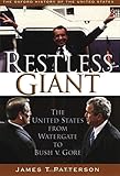 Restless Giant: The United States from Watergate to Bush vs. Gore (Oxford History of the United States, vol. 11)