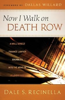 Amazon Com Now I Walk On Death Row A Wall Street Finance Lawyer Stumbles Into The Arms Of A