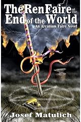 The Ren Faire at the End of the World (Arcanum Faire) (Volume 3) Paperback