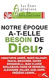 Notre époque a-t-elle besoin de Dieu ? (French Edition) by