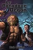 Le Paradoxe Degan (Conspirations Galactiques) (Volume 3) (French Edition) by Rob Colton, Bénédicte Girault