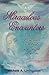 Miraculous Encounters: True Stories of Experiences with Angels and Departed Loved Ones by Michele Livingston