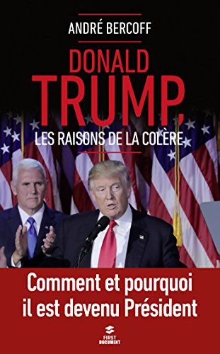 Donald Trump. Les raisons de la colère (First Document) (French Edition) by André BERCOFF