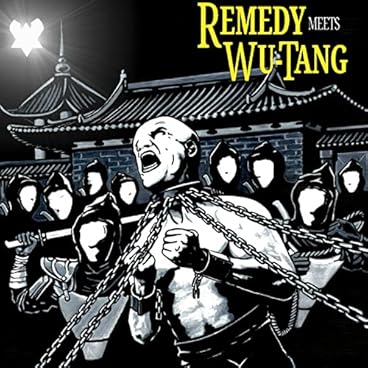 Remedy Meets WuTang [Explicit]
