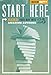 Start Here: Read Your Way Into 25 Amazing Authors