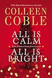 All Is Calm, All Is Bright: A Colleen Coble Christmas Collection by Colleen Coble