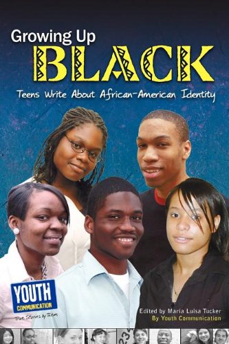 Download Growing Up Black: Teens Write about African-American Identity Download Growing Up Black: Teens Write about African-American Identity