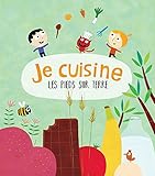 Je cuisine les pieds sur terre by