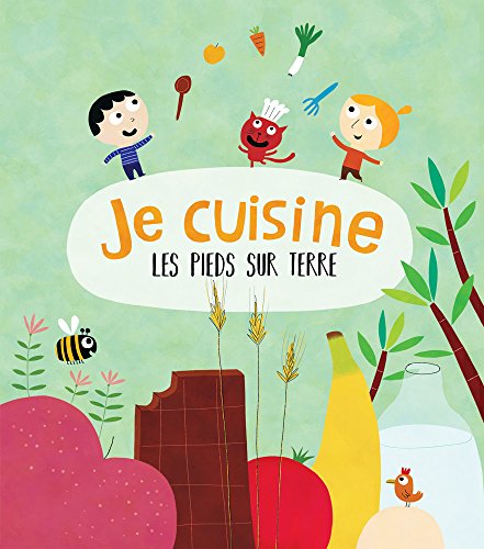 Je cuisine les pieds sur terre by