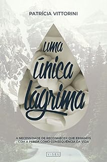 Livro Uma única lágrima: A necessidade de reconhecer que erramos, com a perda como consequência da vida