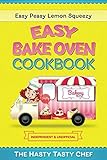 Easy Bake Oven Cookbook: Easy Peasy Lemon Squeezy Recipes by 